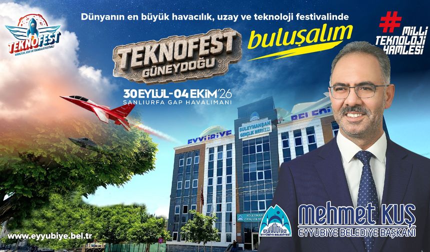 Şanlıurfalı Başkan Kuş'tan TEKNOFEST Güneydoğu daveti