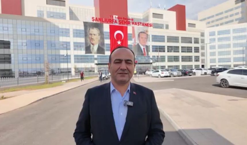 Erhan Berk’ten Şanlıurfalılara Şehir Hastanesi açılışı daveti