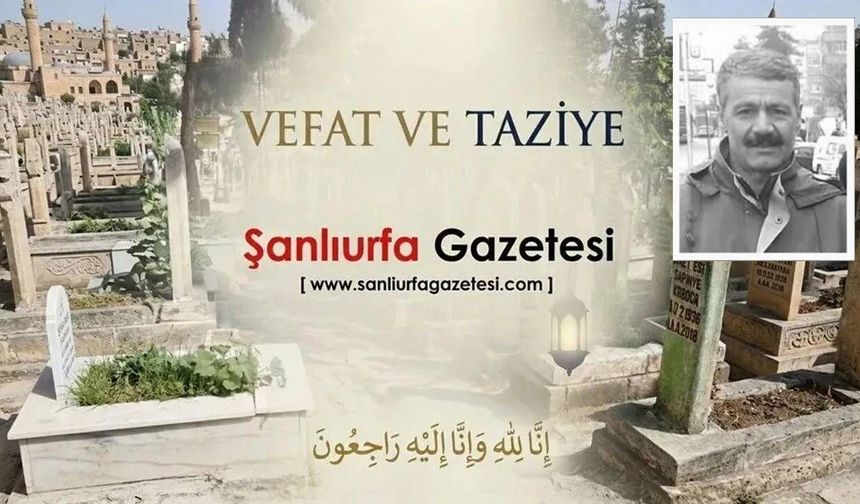 Harran Üniversitesi Hastanesinden Acı Haber! Mehmet Sait Takır Vefat Etti