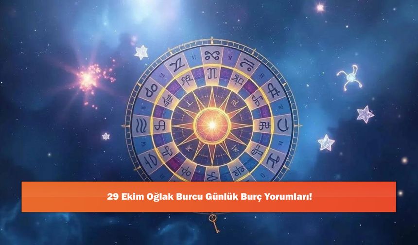 29 Ekim Oğlak Burcu Günlük Burç Yorumları!