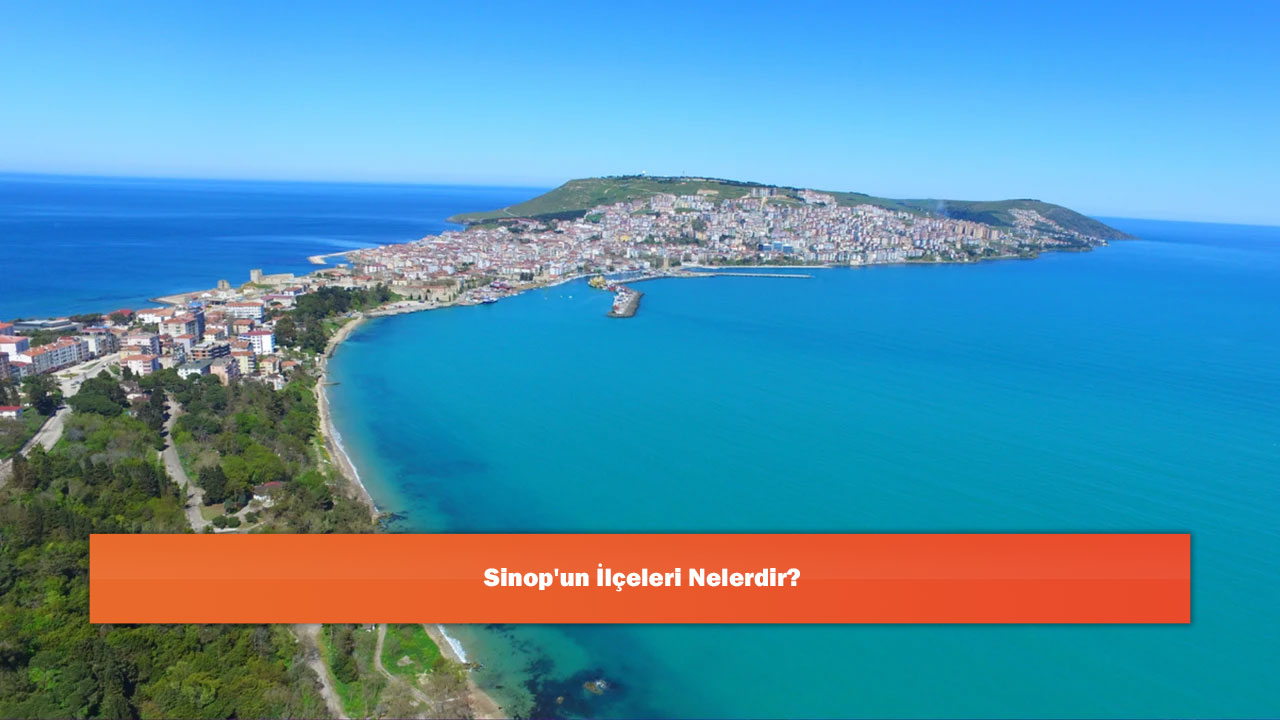 Sinop'un İlçeleri Nelerdir?