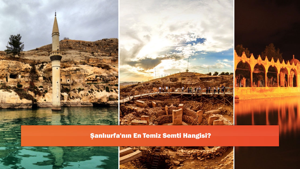 Şanlıurfa'nın En Temiz Semti Hangisi?