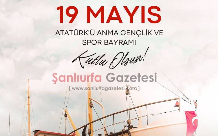 Şanlıurfa Gazetesi, 19 Mayıs Atatürk’ü Anma, Gençlik ve Spor Bayramı dolayısıyla bir kutlama mesajı yayımladı.