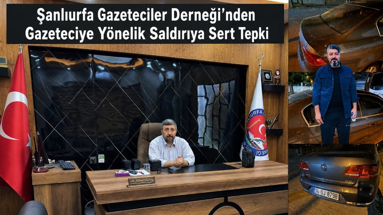 Şanlıurfa Gazeteciler Derneği'nden Gazeteciye Yönelik Saldırıya Sert Tepki