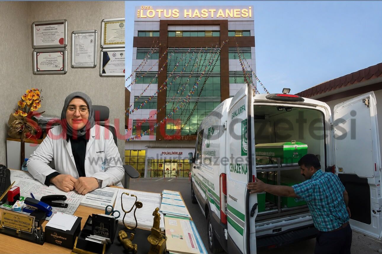 Şanlıurfa’da Özel Lotus Hastanesi’nde Doğum Sonrası Anne Ölümü: Kadın Doğum Uzmanı Tutuklandı
