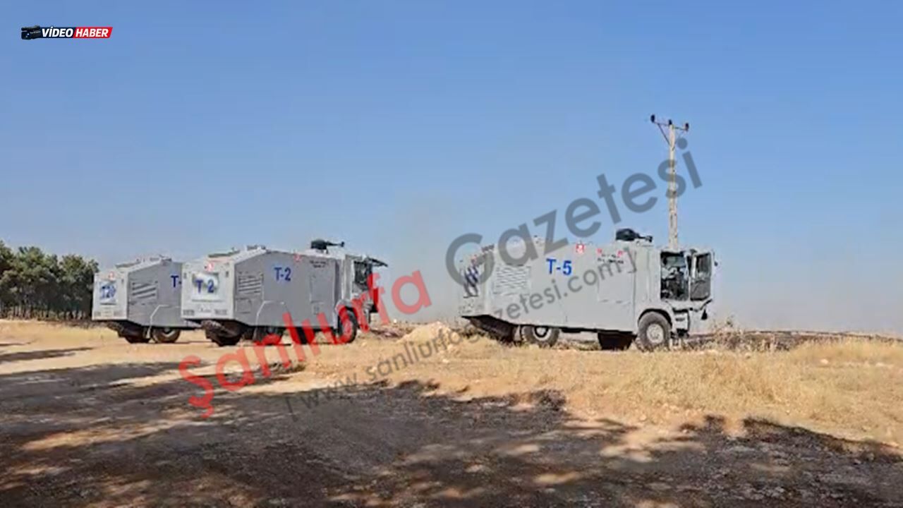 Şanlıurfa’daki yangınlara TOMA müdahalesi!