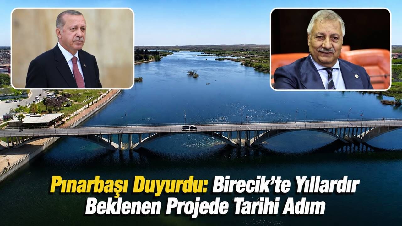 Pınarbaşı Duyurdu: Birecik’te Yıllardır Beklenen Projede Tarihi Adım