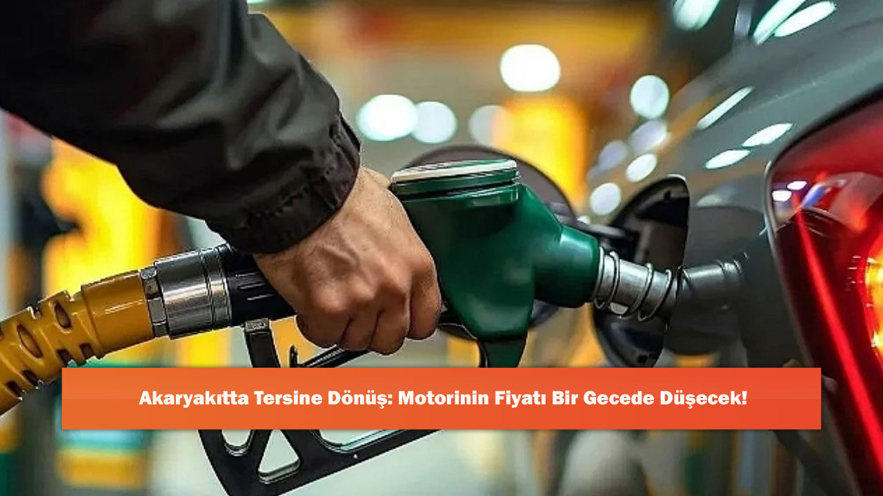 Akaryakıtta Tersine Dönüş: Motorinin Fiyatı Bir Gecede Düşecek!