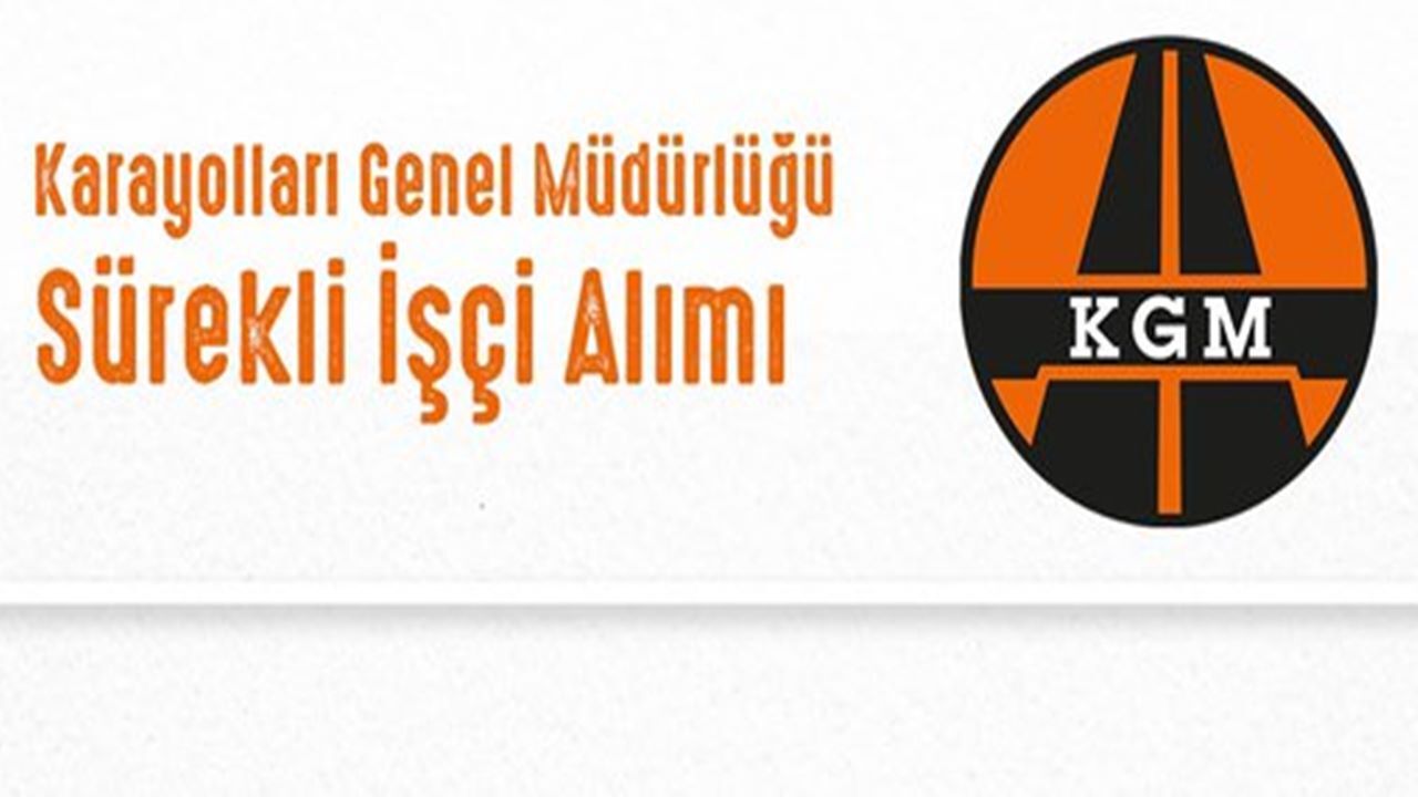 Karayolları Genel Müdürlüğü 19 ilde sürekli işçi alımı yapacak: Başvurular ve şartlar belli oldu