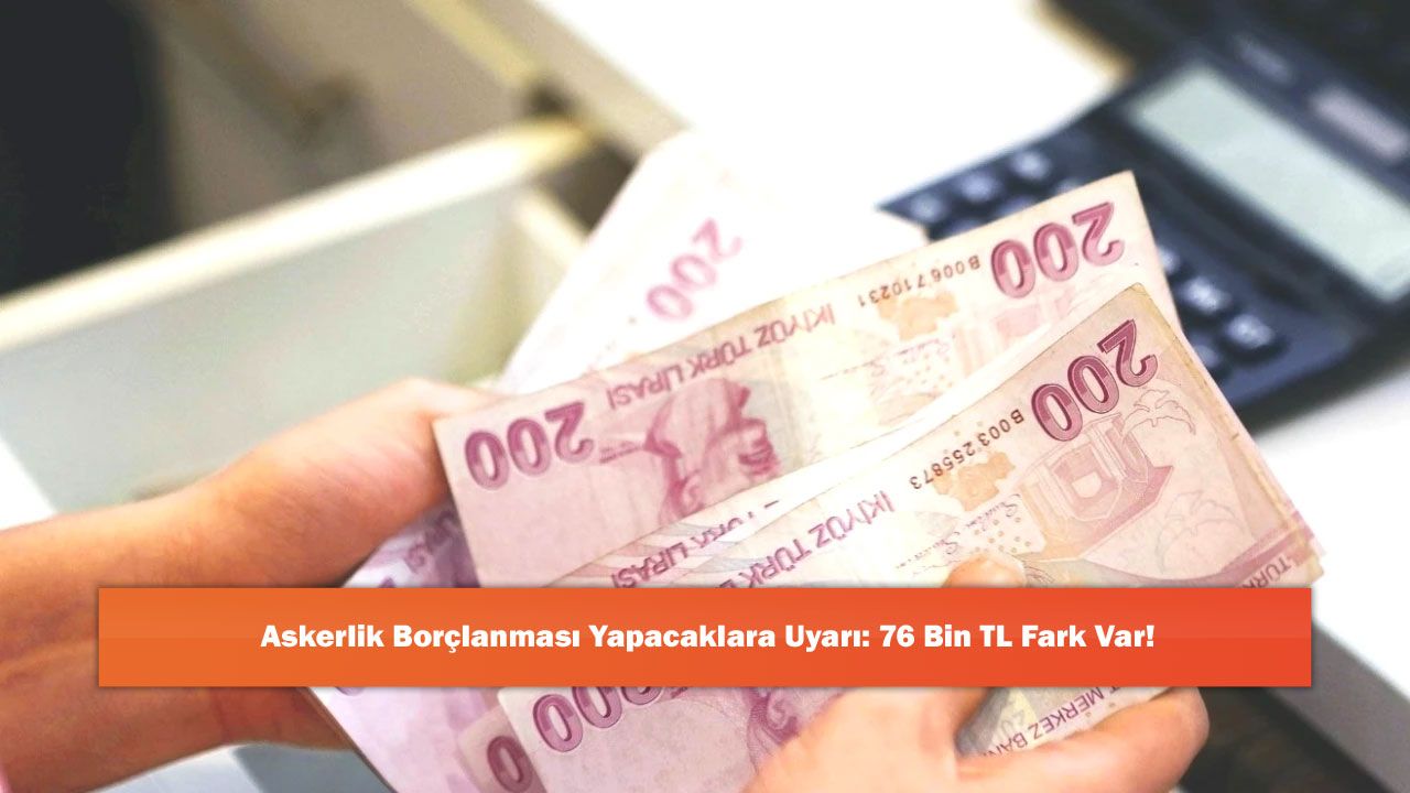 Askerlik Borçlanması Yapacaklara Uyarı: 76 Bin TL Fark Var!