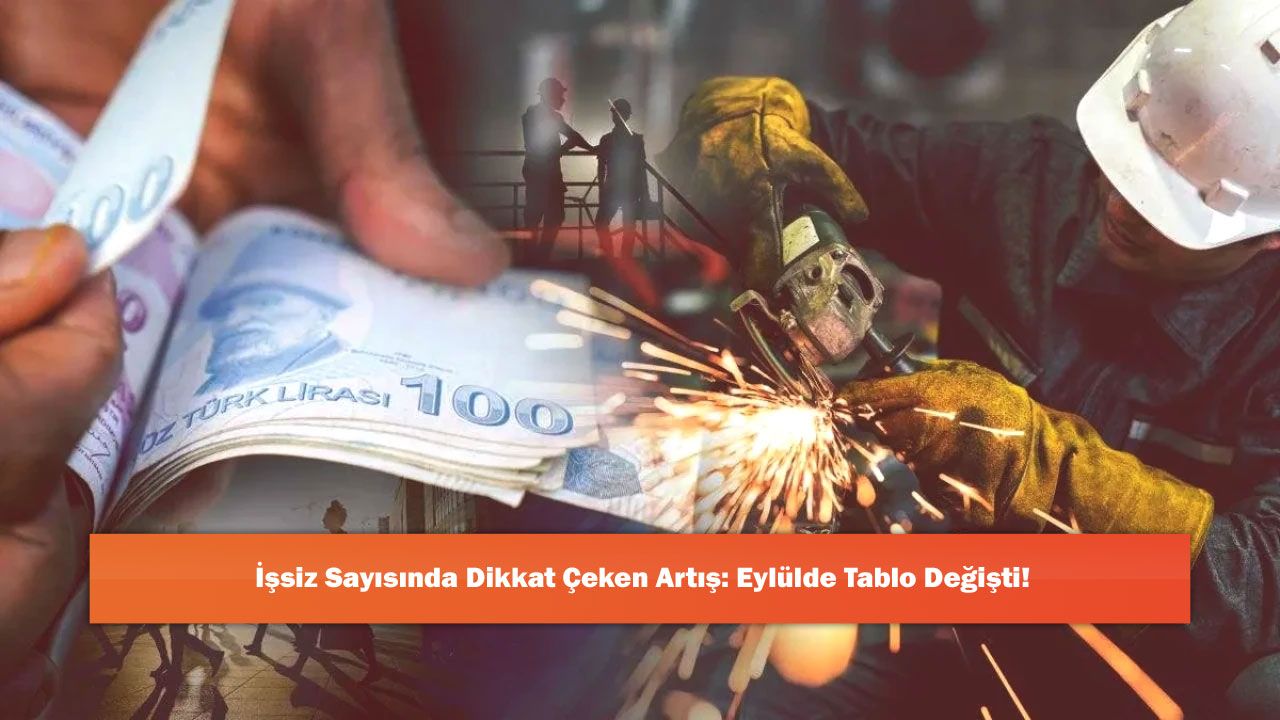 İşsiz Sayısında Dikkat Çeken Artış: Eylülde Tablo Değişti!