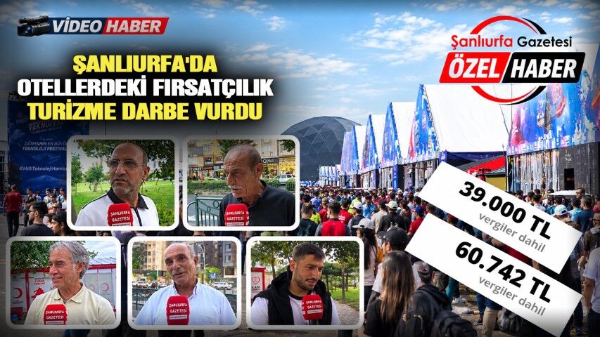 Şanlıurfa’da otel fiyatları cep yaktı: Ziyaretçiler çevre illere akın etti