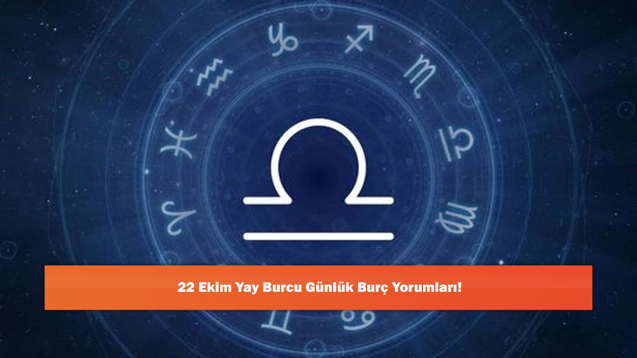 22 Ekim Yay Burcu Günlük Burç Yorumları!